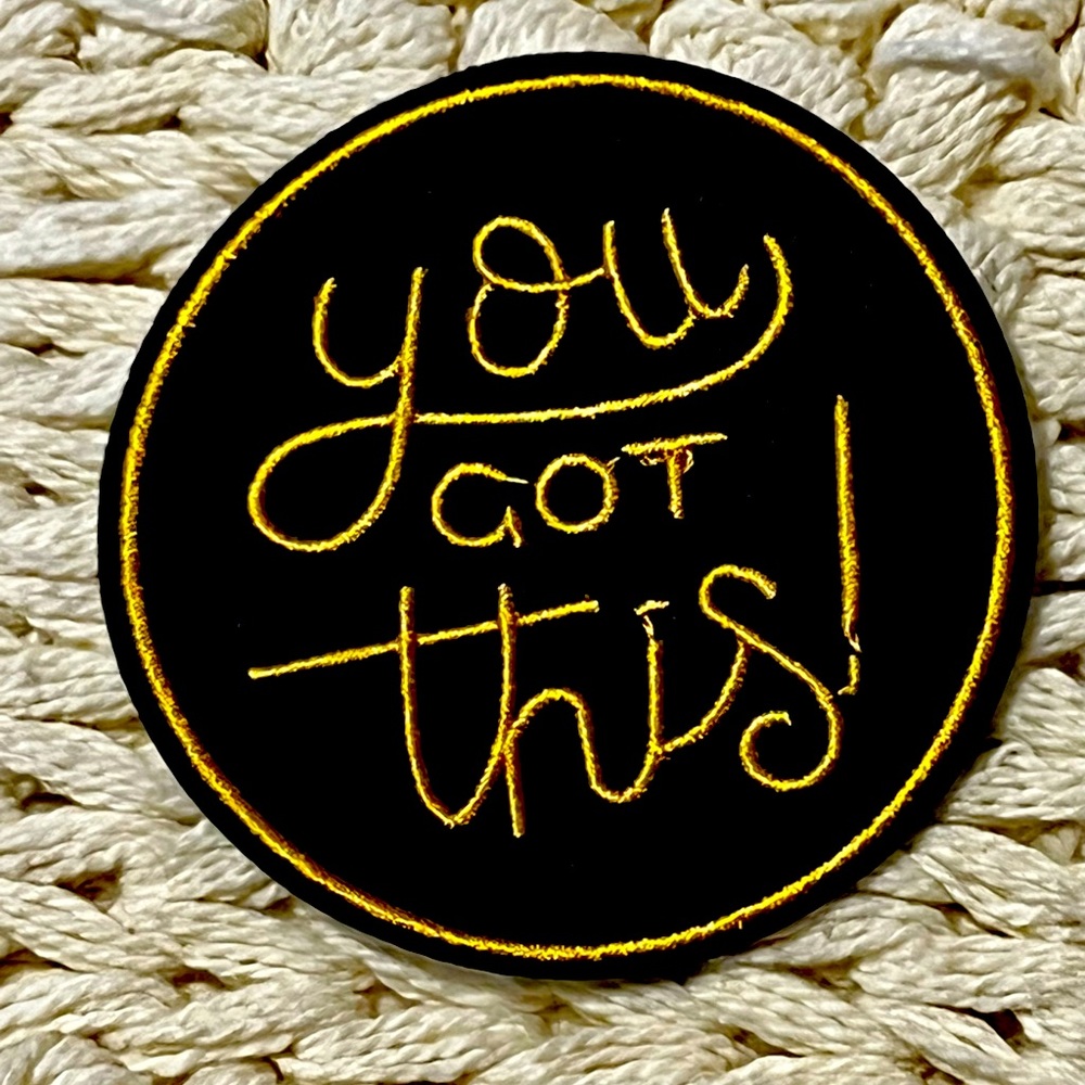 You Got This Patch